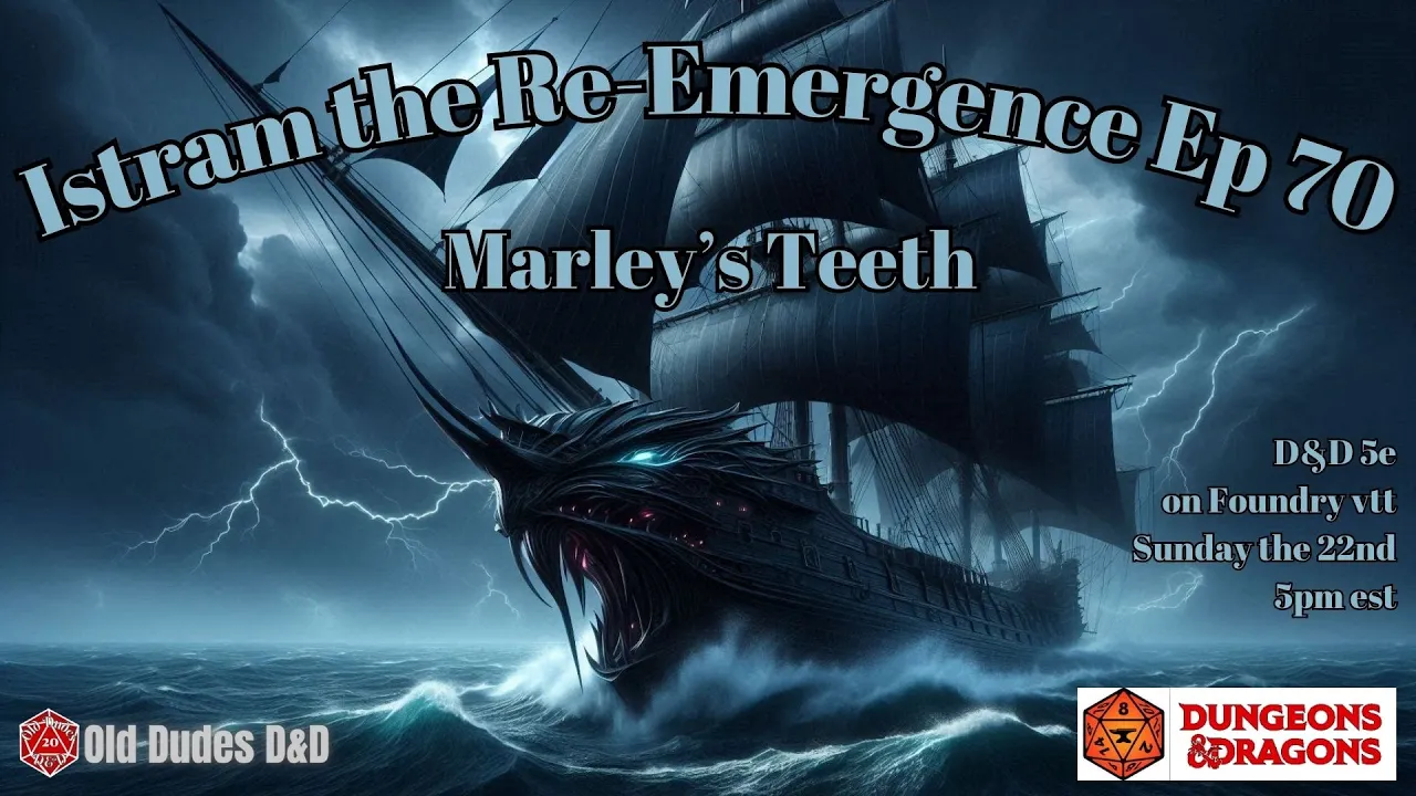 Istram: The Re-Emergence Episode 70 thumbnail — Into Marley's Teeth