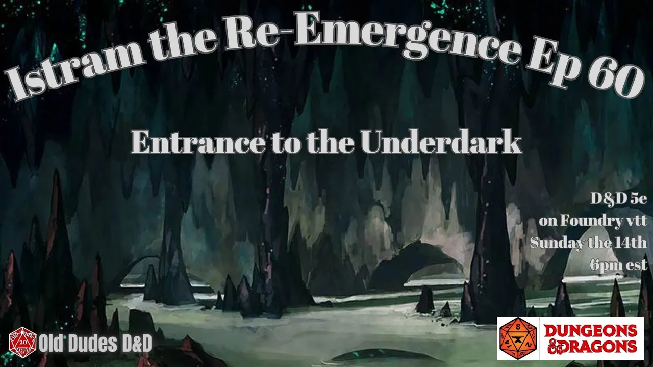 Istram: The Re-Emergence Episode 60 thumbnail — Entrance to the Underdark
