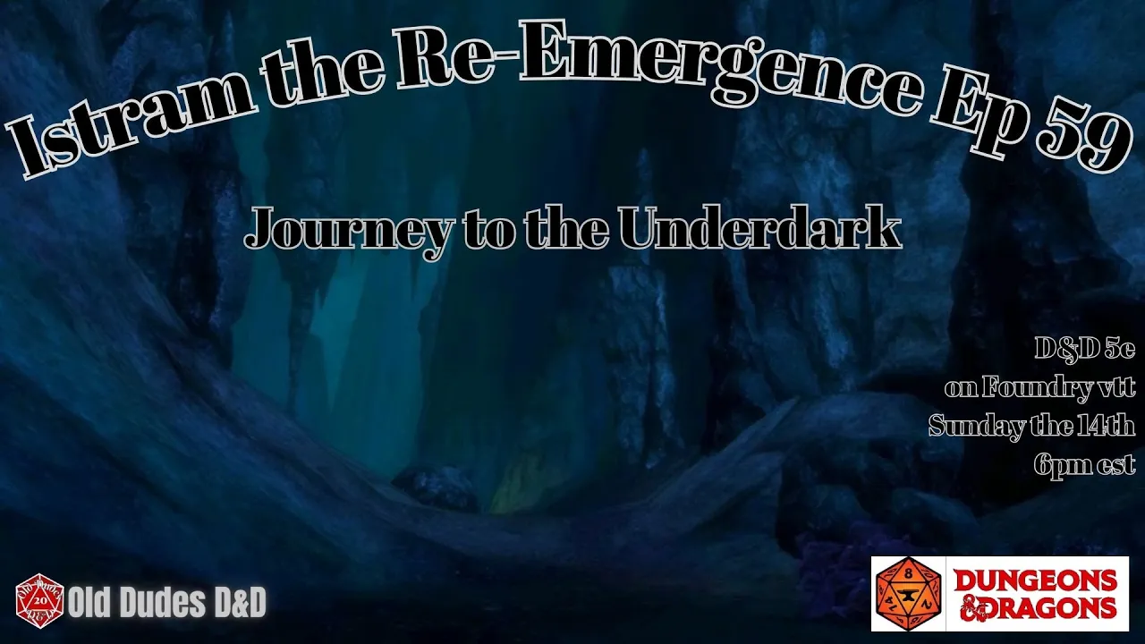 Istram: The Re-Emergence Episode 59 thumbnail — Journey to the Underdark