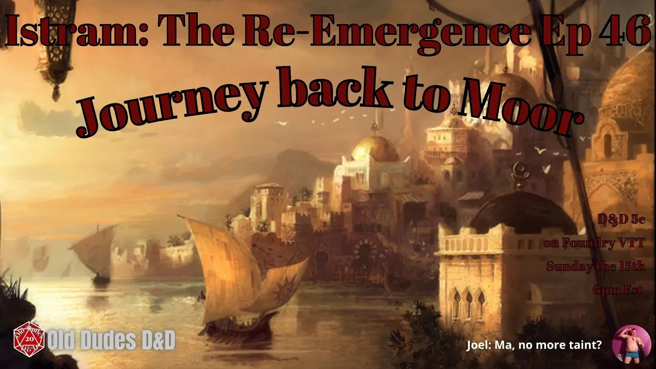 Istram: The Re-Emergence Episode 46 thumbnail — Journey back to Moor