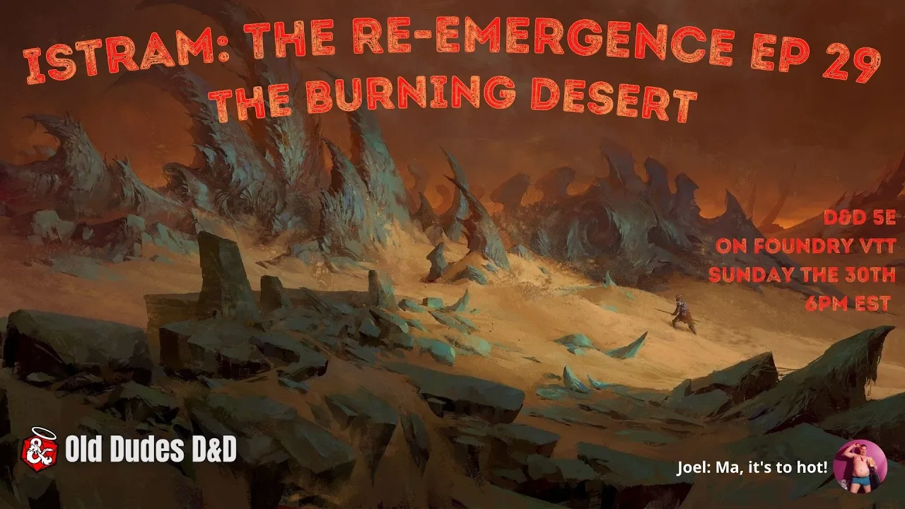 Istram: The Re-Emergence Episode 29 thumbnail — The Burning Desert