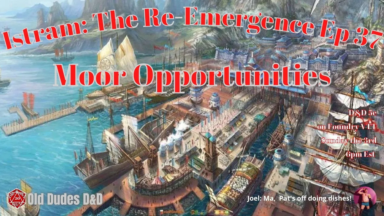 Istram: The Re-Emergence Episode 37 thumbnail — Moor Opportunities