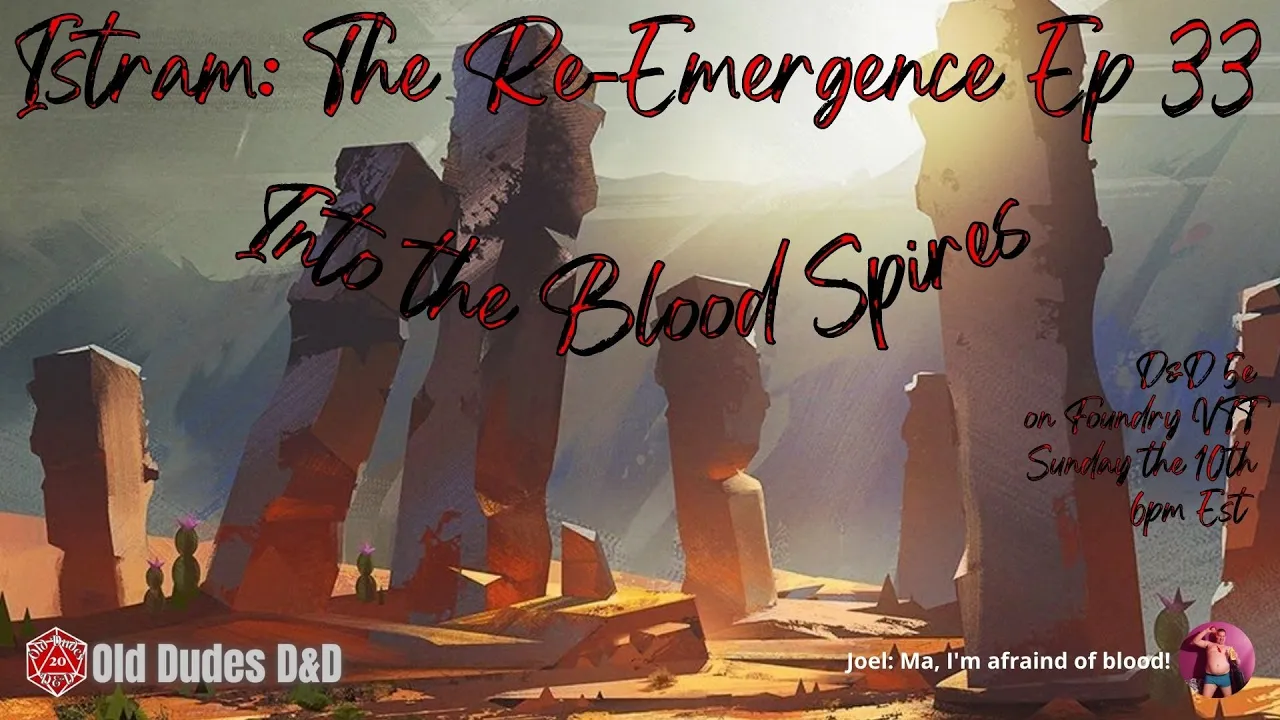 Istram: The Re-Emergence Episode 33 thumbnail — Into the Blood Spires,5e campaign