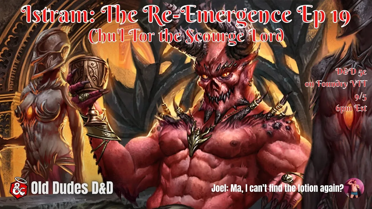 Istram: The Re-Emergence Episode 19 thumbnail — CHul' Tor the Scourge Lord