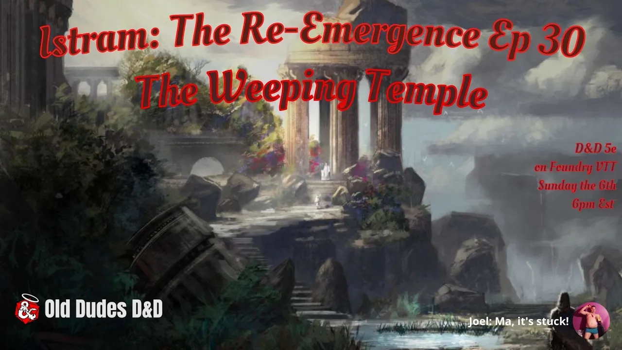 Istram: The Re-Emergence Episode 30 thumbnail — The Weeping Temple