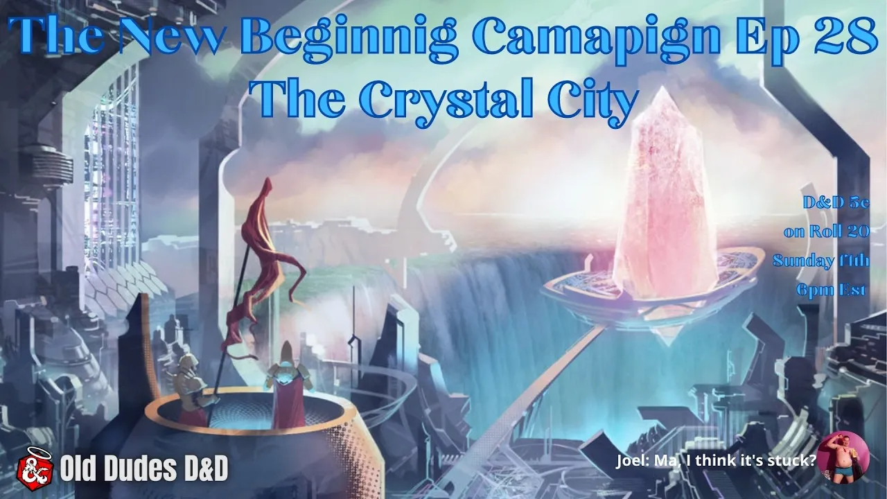 New Beginning Campaign Episode 28 thumbnail — The Crystal City