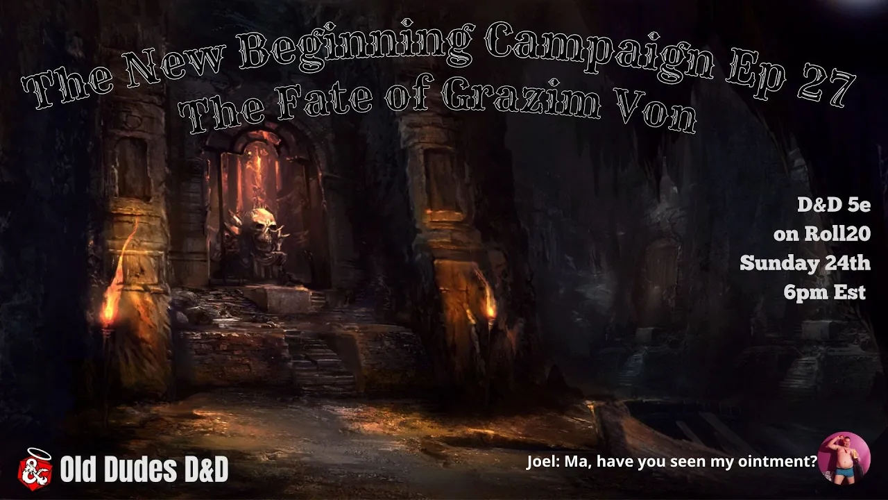 New Beginning Campaign Episode 27 thumbnail — The Fate of Grazim Von