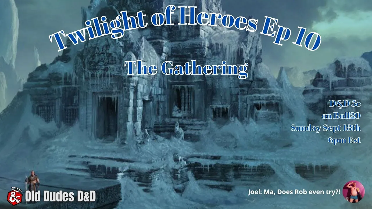 Twilight of Heroes Episode 10 thumbnail — The Gathering
