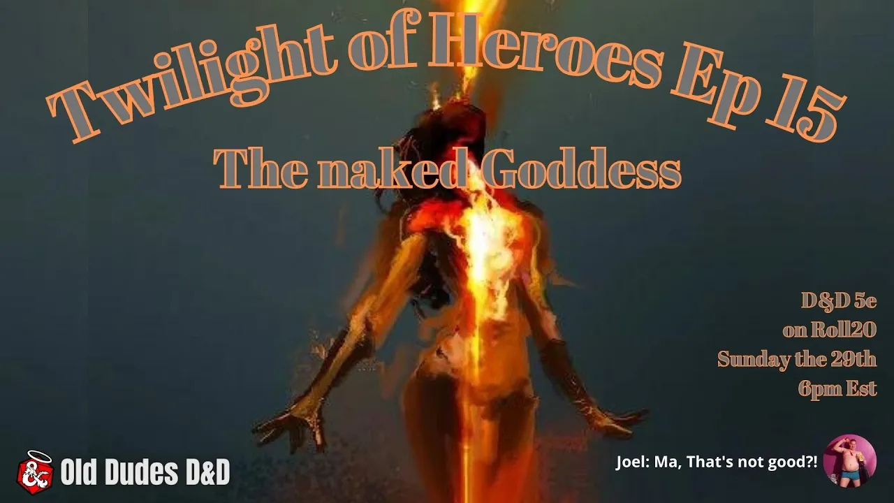 Twilight of Heroes Episode 15 thumbnail — The Naked Goddess