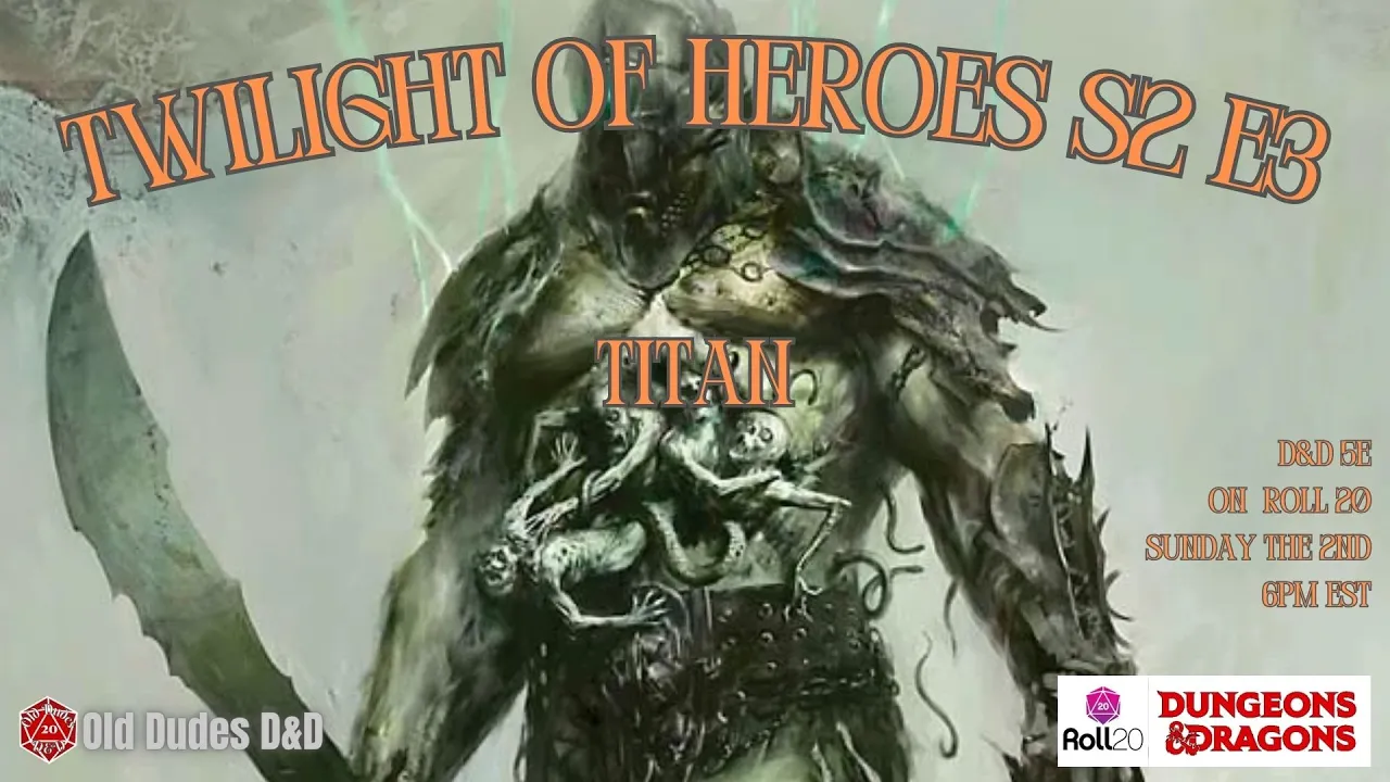 Twilight of Heroes Season 2, Episode 3 thumbnail — a 20th level adventure